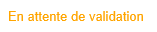 En attente de validation